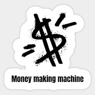 Money making machine Sticker